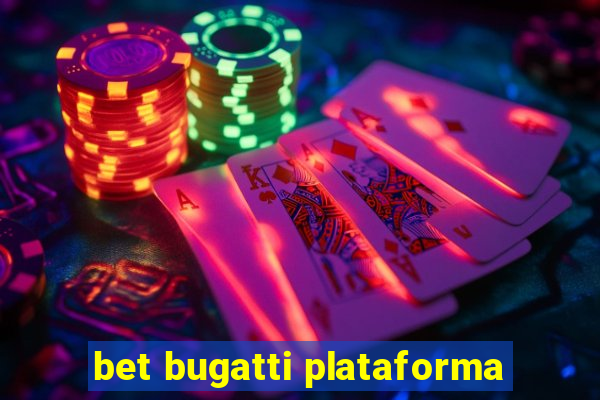 bet bugatti plataforma